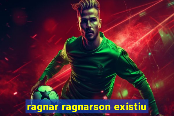 ragnar ragnarson existiu